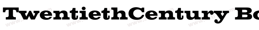 TwentiethCentury Bol字体转换 TwentiethCentury Bol字体转换